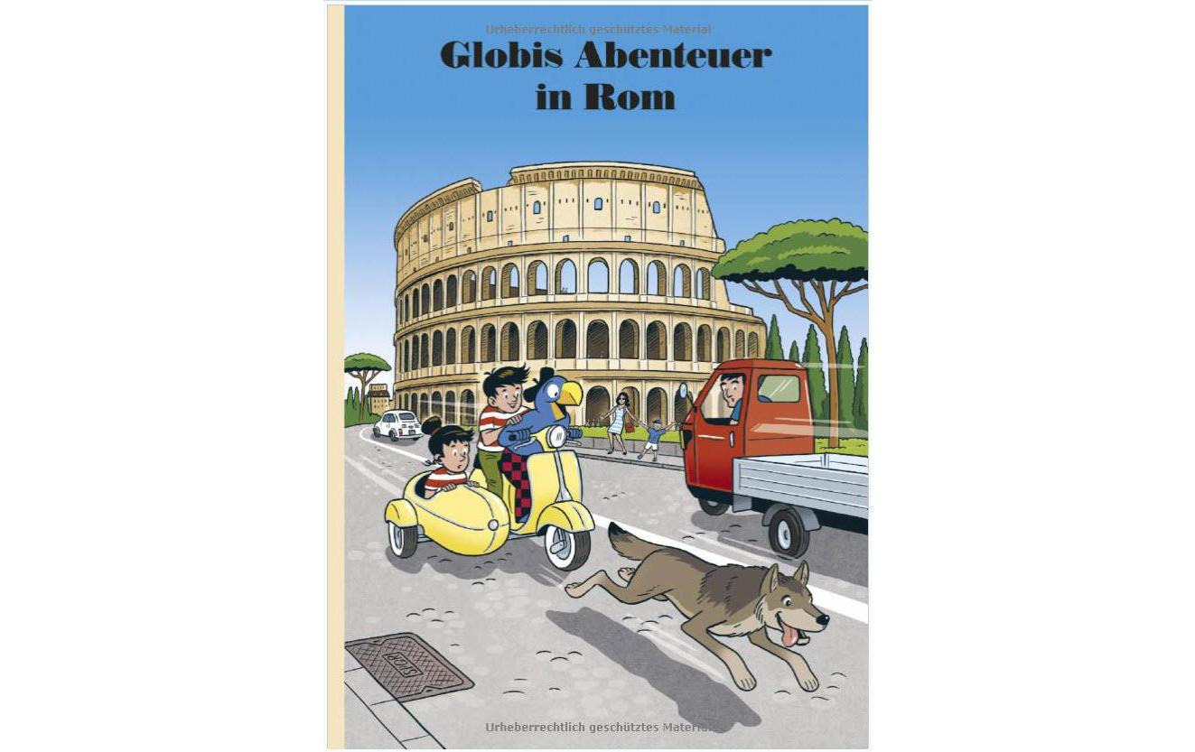 Globi Verlag Bilderbuch Globis Abenteuer in Rom