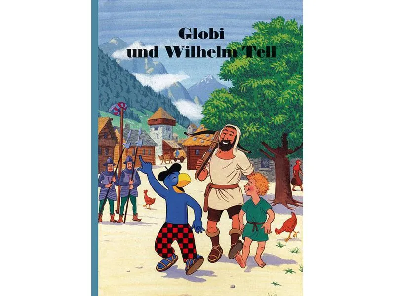 Globi Verlag Bilderbuch Globi und Wilhelm Tell