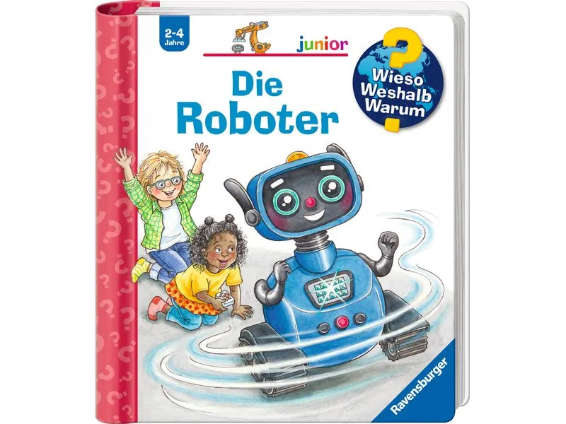 Ravensburger Kinder-Sachbuch Band 78: Die Roboter Ravensburger Kinder-Sachbuch Band 78: Die Roboter