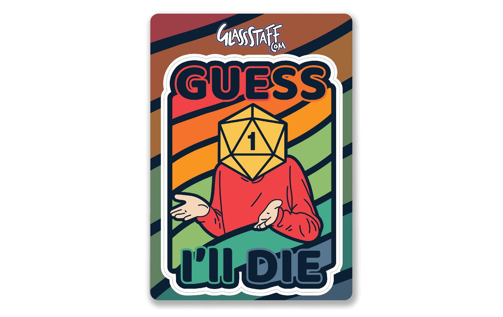 Glass Staff Colorful Guess I'll Die Sticker Mehrfarbig