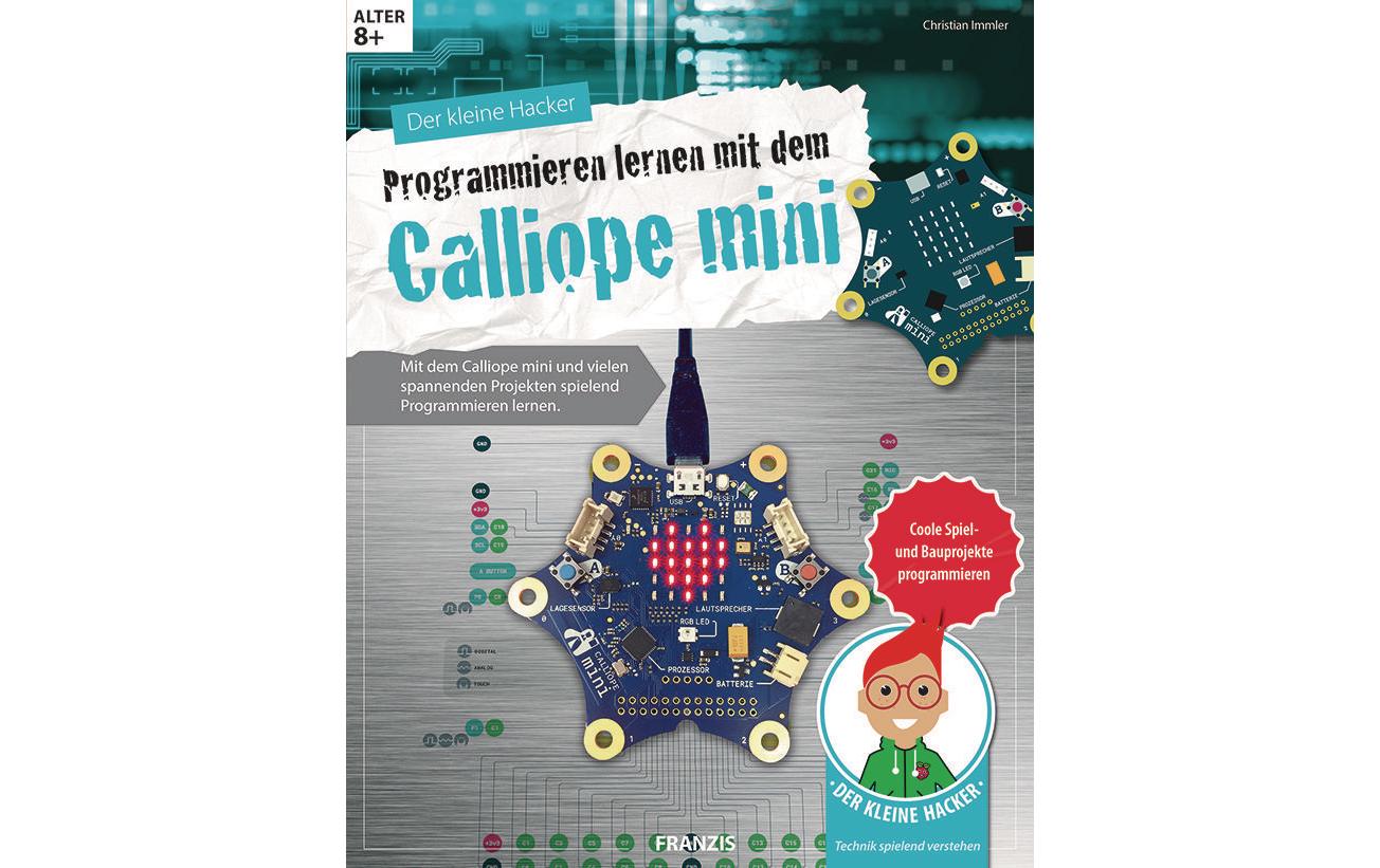 Franzis Kinder-Sachbuch Programmieren mit dem Calliope Franzis Kinder-Sachbuch Programmieren mit dem Calliope