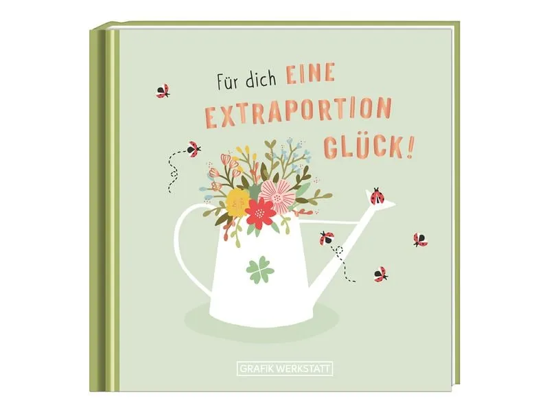 Grafik Werkstatt Minibuch Für dich eine extra Portion Glück! Grafik Werkstatt Minibuch Für dich eine extra Portion Glück!
