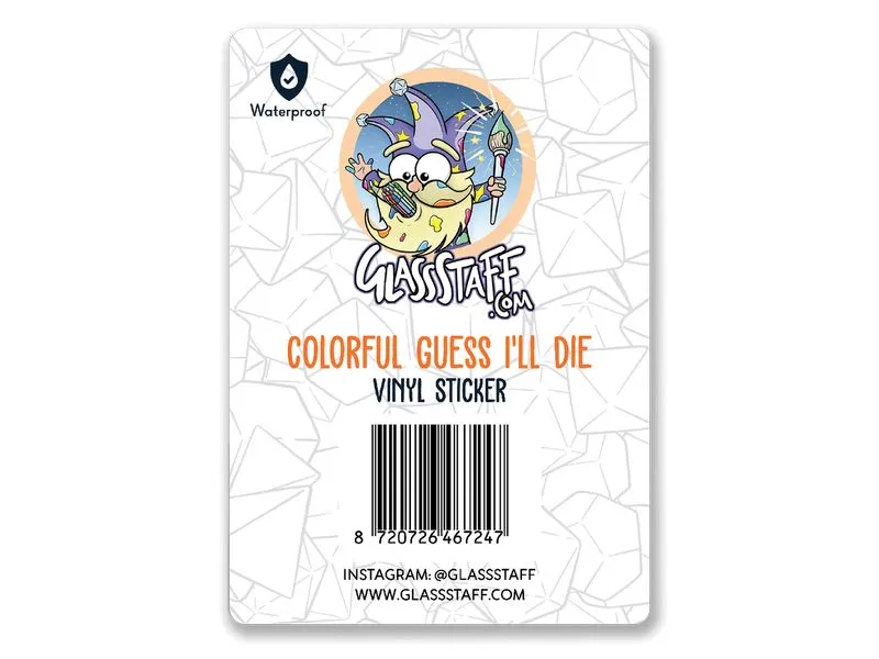 Glass Staff Colorful Guess I'll Die Sticker Mehrfarbig