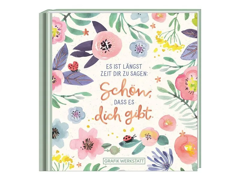 Grafik Werkstatt Minibuch Schön, dass es dich gibt Grafik Werkstatt Minibuch Schön, dass es dich gibt