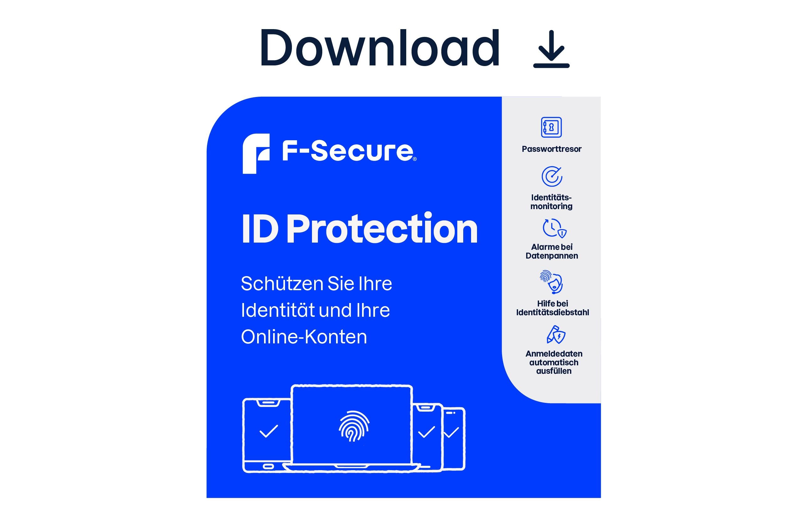 F-Secure ID Protection ESD, 5 Geräte, 5 protected Items, 1 Jahr F-Secure ID Protection ESD, 5 Geräte, 5 protected Items, 1 Jahr