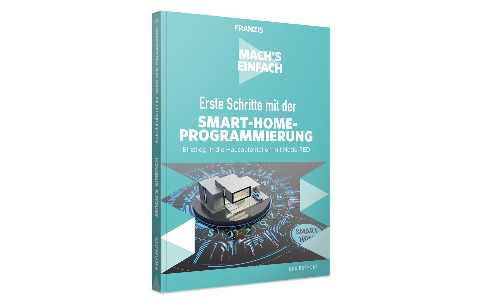 Franzis Lösungsbuch Erste Schritte Smart-Home-Programmierung